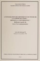 L'Intégration des différents secteurs de la communication : demain la convergence ?