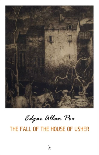 The Fall of the House of Usher - Edgar Allan Poe - Pandora's Box