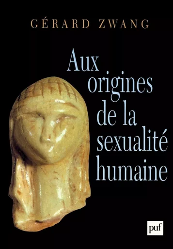 Aux origines de la sexualité humaine - Gérard Zwang - Humensis