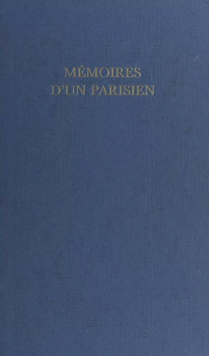 Mémoires d'un Parisien - Jean Galtier-Boissière - FeniXX réédition numérique