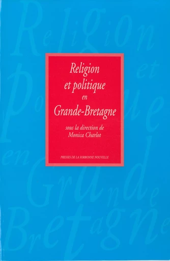 Religion et politique en Grande-Bretagne -  - Presses Sorbonne Nouvelle via OpenEdition