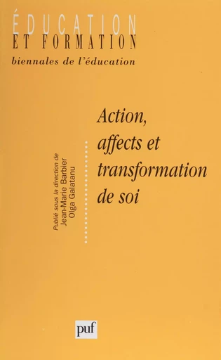 Action, affects et transformation de soi - Jean-Marie Barbier, Olga Galatanu - Presses universitaires de France (réédition numérique FeniXX)