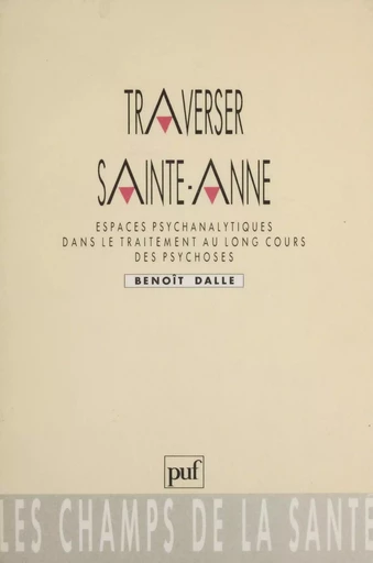 Traverser Sainte-Anne - Benoît Dalle - Presses universitaires de France (réédition numérique FeniXX)