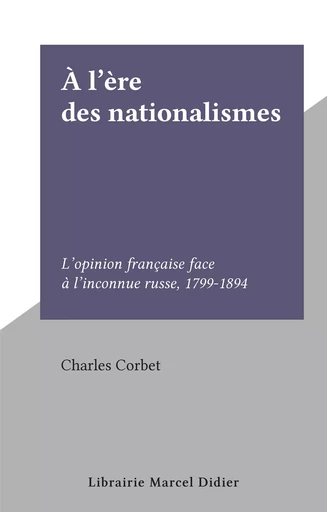 À l'ère des nationalismes - Charles Corbet - FeniXX réédition numérique