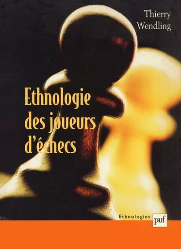 Ethnologie des joueurs d'échecs - Thierry Wendling - Humensis