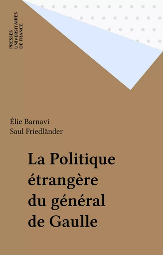 La politique étrangère du général de Gaulle - Élie Barnavi, Saül Friedländer - Graduate Institute Publications