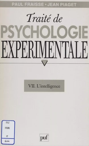 Traité de psychologie expérimentale (7) - Paul Fraisse, Jean Piaget - Presses universitaires de France (réédition numérique FeniXX)