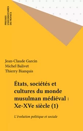 États, sociétés et cultures du monde musulman médiéval : Xe-XVe siècle (1)