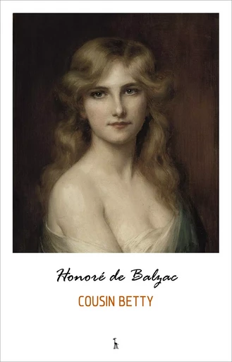 Cousin Betty - Honoré de Balzac - Pandora's Box