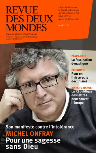 Revue des Deux Mondes mars 2015 - Valérie Toranian, Marc-Antoine Brillant, Jean-Luc Macia, Marc Fumaroli, Jean-Paul Enthoven, Franz-Olivier Giesbert, Jean-Paul Clément, Stephen Hess, Michel de Rosen, Jacques De Saint Victor, Charles Ficat, Renaud Girard, Mihaï De Brancovan, Ioanna Kohler, Annick Steta, Marin De Viry, Olivier Cariguel, Michel Onfray, Robin Rivaton, François Lorvoire - Revue des Deux Mondes