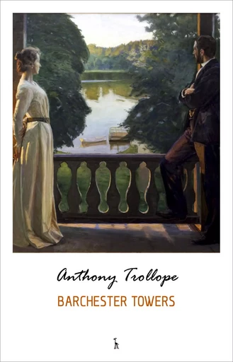 Barchester Towers (Chronicles of Barsetshire) - Anthony Trollope - Pandora's Box