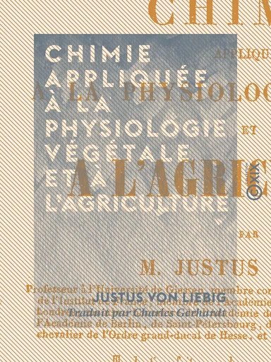 Chimie appliquée à la physiologie végétale et à l'agriculture - Justus von Liebig - Collection XIX