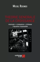 THEORIE GENERALE DE LA CROISSANCE