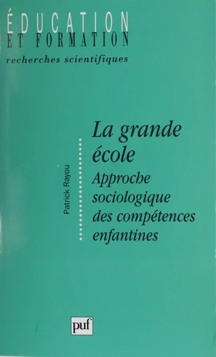 La Grande École - Patrick Rayou - Presses universitaires de France (réédition numérique FeniXX)