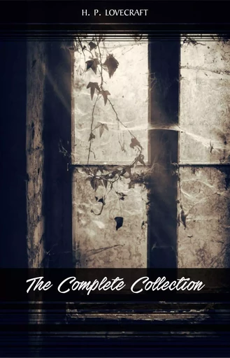 H. P. Lovecraft: The Complete Collection - H. P. Lovecraft - Pandora's Box