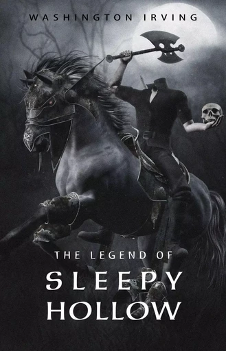 The Legend of Sleepy Hollow - Washington Irving - Pandora's Box