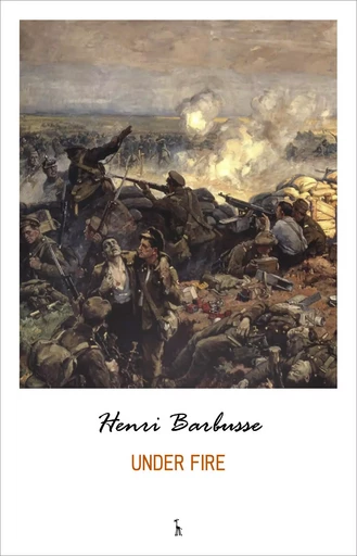 Under Fire - Henri Barbusse - Pandora's Box