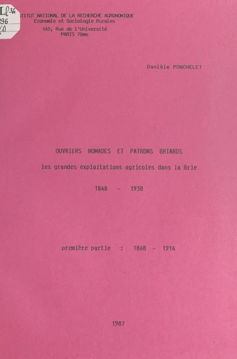 Ouvriers nomades et patrons briards : les grandes exploitations agricoles dans la Brie, 1848-1938 - Danièle Ponchelet - FeniXX réédition numérique