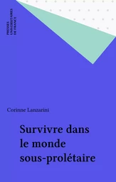 Survivre dans le monde sous-prolétaire