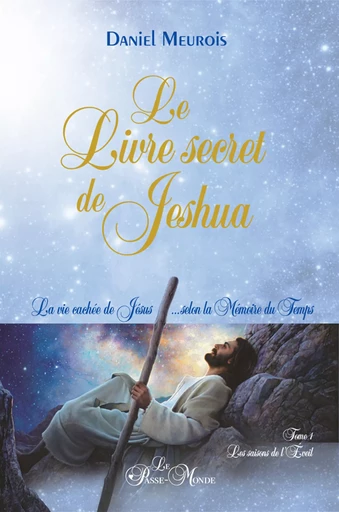 Le Livre secret de Jeshua - Daniel Meurois - Passe monde