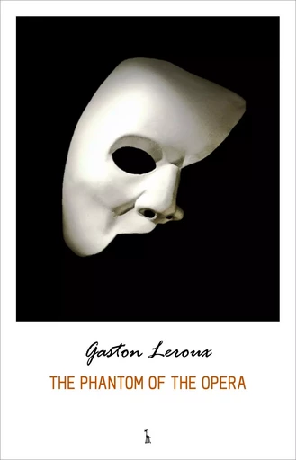 The Phantom of the Opera - Gaston Leroux - Pandora's Box