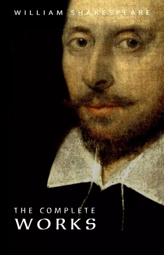 William Shakespeare: The Complete Works (Illustrated) - William Shakespeare - Pandora's Box