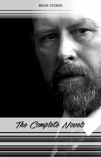 Bram Stoker: The Complete Novels (The Jewel of Seven Stars, The Mystery of the Sea, Dracula, The Lair of the White Worm...) (Halloween Stories) - Bram Stoker - Pandora's Box