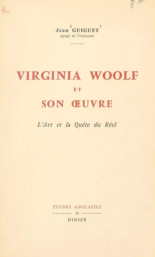 Virginia Woolf et son œuvre - Jean Guiguet - FeniXX réédition numérique