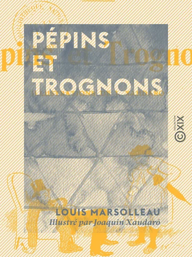 Pépins et Trognons - Louis Marsolleau - Collection XIX