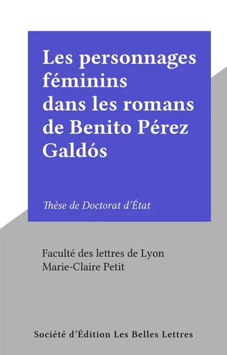 Les personnages féminins dans les romans de Benito Pérez Galdós - Marie-Claire Petit - FeniXX réédition numérique