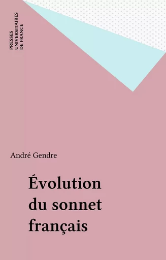 Évolution du sonnet français - André Gendre - Presses universitaires de France (réédition numérique FeniXX)