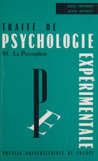 Traité de psychologie expérimentale (6) - Paul Fraisse, Robert Francès, Jean Piaget - Presses universitaires de France (réédition numérique FeniXX)