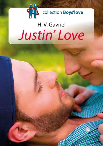 Justin' Love - romance gay - H. V. Gavriel - Éditions Textes Gais