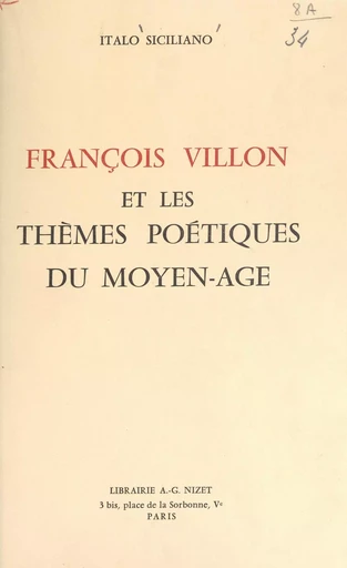 François Villon et les thèmes poétiques du Moyen Âge - Italo Siciliano - FeniXX rédition numérique