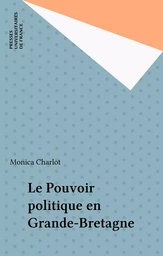 Le Pouvoir politique en Grande-Bretagne