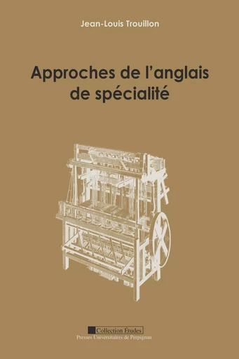 Approches de l’anglais de spécialité - Jean-Louis Trouillon - Presses universitaires de Perpignan