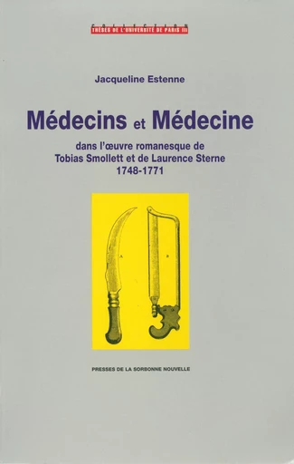 Médecins et médecine dans l’œuvre romanesque de Tobias Smollett et de Laurence Sterne - Jacqueline Estenne - Presses Sorbonne Nouvelle via OpenEdition