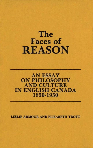 The Faces of Reason - Leslie Armour, Elizabeth Trott - Wilfrid Laurier University Press