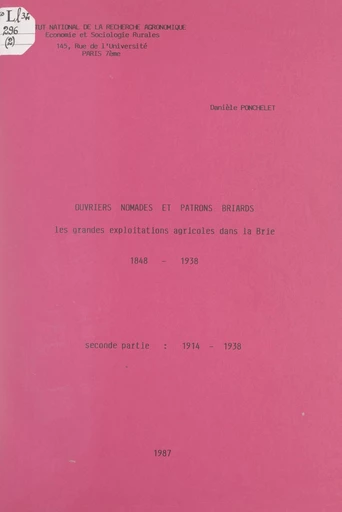 Ouvriers nomades et patrons briards : les grandes exploitations agricoles dans la Brie, 1848-1938 (2). 1914-1938 - Danièle Ponchelet - FeniXX réédition numérique