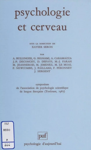 Psychologie et cerveau - Xavier Seron,  Association de psychologie scientifique de langue française - Presses universitaires de France (réédition numérique FeniXX)