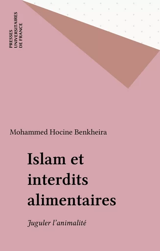 Islam et interdits alimentaires - Mohammed Hocine Benkheira - Presses universitaires de France (réédition numérique FeniXX)