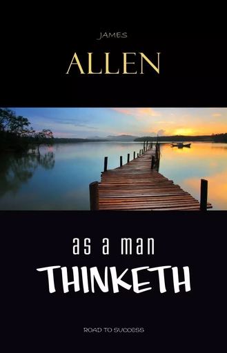 As a Man Thinketh - James Allen - Pandora's Box