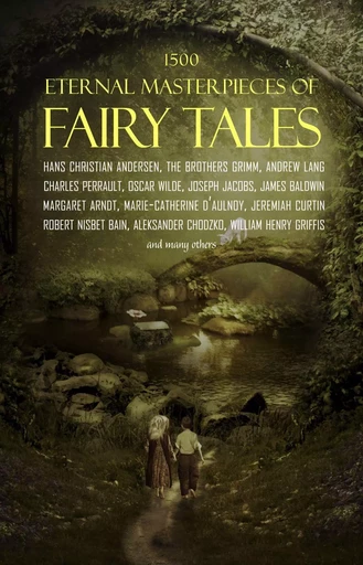 1500 Eternal Masterpieces Of Fairy Tales: Cinderella, Rapunzel, The Little Mermaid, Beauty and the Beast, Aladdin And The Wonderful Lamp... - Hans Christian Andersen, The Brothers Grimm, Oscar Wilde, Charles Perrault, Andrew Lang, Joseph Jacobs - Pandora's Box