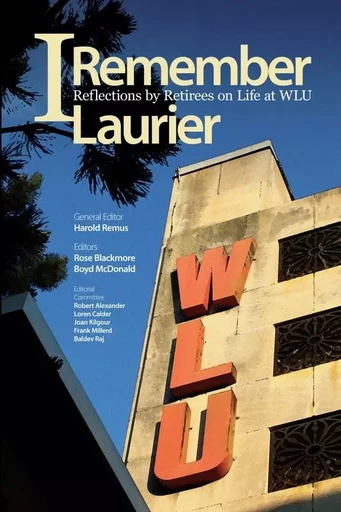 I Remember Laurier - Harold Remus - Wilfrid Laurier University Press