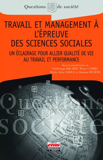 Travail et management à l'épreuve des sciences sociales - Damien Rivière, Frédérique Rigaud, Marie Cadre, Marie-Anne Saule - Éditions EMS