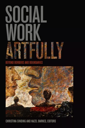 Social Work Artfully -  - Wilfrid Laurier University Press