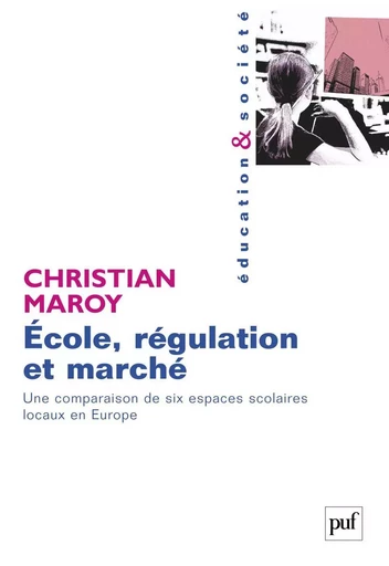 École, régulation et marché - Christian Maroy - Humensis