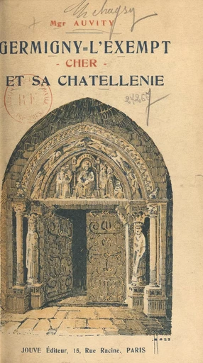 Germigny-l'Exempt, Cher, et sa Châtellenie - François Auvity - FeniXX réédition numérique