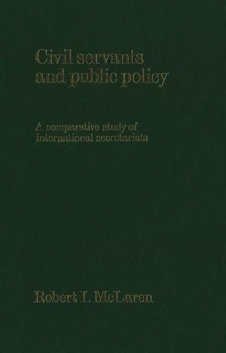 Civil Servants and Public Policy - Robert I. McLaren - Wilfrid Laurier University Press