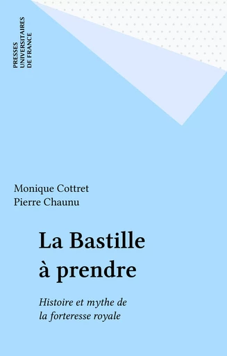 La Bastille à prendre - Monique Cottret - Presses universitaires de France (réédition numérique FeniXX)